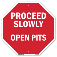 Proceed Slowly Open Pits Octagon Sign Weather Resistant Made in the USA