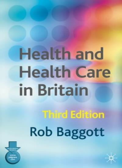 Health and Health Care in Britain-Rob Baggott, 9780333961599