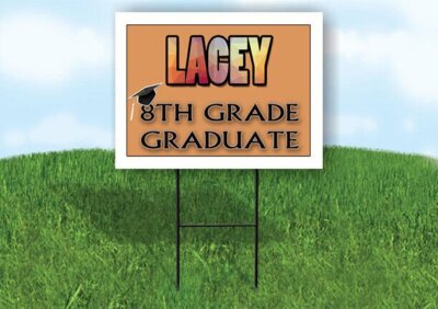 LACEY 8th GRADE GRAD 18in x 24 in Yard Sign with Stand