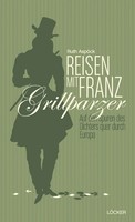 Ruth AspöCk | Reisen Mit Franz Grillparzer | Taschenbuch | Deutsch (2014)