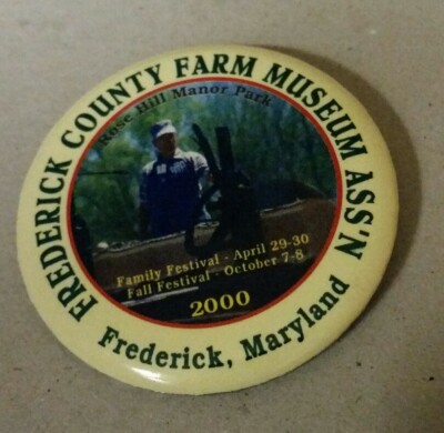 Pinback Frederick County Farm Museum Ass'n Frederick MD 2000