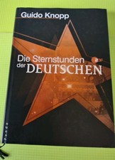 Guido Knoop -Die Sternstunden der Deutschen  ...
