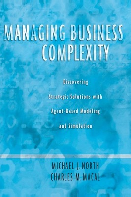 Managing Business Complexity: Discovering Strategic Solutions with Agent-Bas...