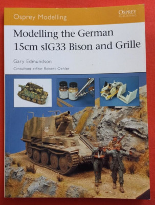 Osprey Modelling 19, Modelling the German 15cm sIG 33 BISON AND GRILLE