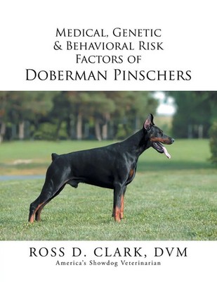 Medical, Genetic & Behavioral Risk Factors of Doberman Pinschers Clark Buch 2015