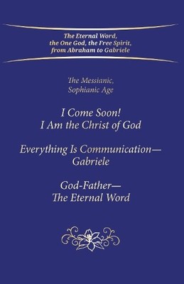 ''I Come Soon! I Am the Christ of God. Everything is Communica... - 9783964462299