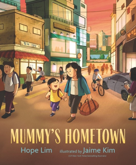 Mummy's Hometown by Hope Lim HARDBACK 9781529506358