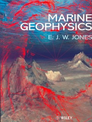 Marine Geophysics, Paperback by Jones, E. J. W., Brand New, Free shipping in ...