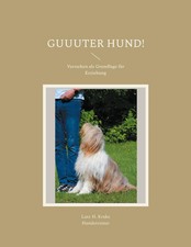 Guuuter Hund! | Verstehen als Grundlage für Erziehung | Lutz H. Krake | Buch