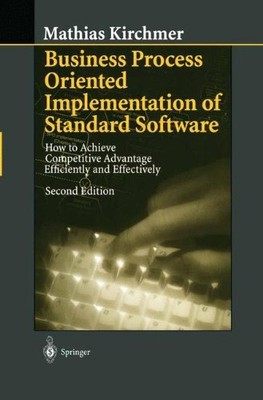 BUSINESS PROCESS ORIENTED IMPLEMENTATION OF STANDARD By Mathias Kirchmer *Mint*