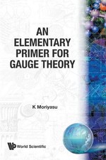 K Moriyasu Elementary Primer For Gauge Theory, An (Paperback) (UK IMPORT)