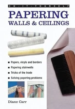 Papering Walls and Ceilings (DIY Essentials), Carr, Diane, Used; Very Good Book