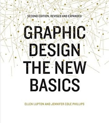 Graphic Design : The New Basics Second Edition, Revised and Expan