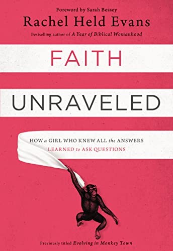 Faith Unraveled: How a Girl Who Knew All the Answers Learned to