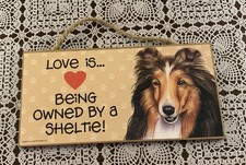 Love and Laughter Wooden Sign Love Is Being Owned By A Sheltie 5 x 10 Inch Dog