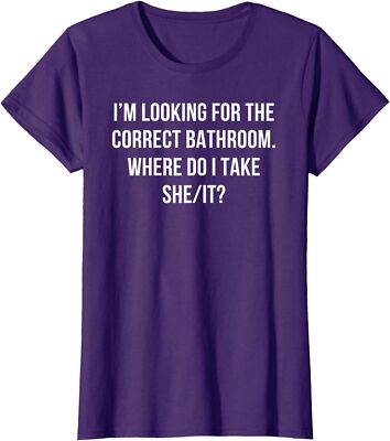 I m Looking For The Correct Bathroom Where Do I Take Ladies' Crewneck T-Shirt