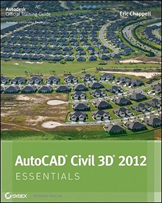 AUTOCAD CIVIL 3D 2012 ESSENTIALS By Eric Chappell *Excellent Condition*