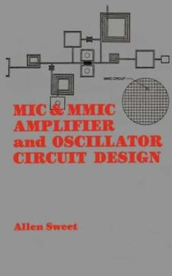 MIC & MMIC Amplifier and Oscillator Circuit Design by Allen a Sweet: New