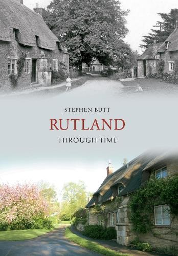 Rutland Through Time by Stephen Butt - 9781848689015