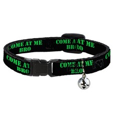 Cat Collar Breakaway with Bell COME AT ME-BRO Black/Green Stencil NARROW Fits 8.