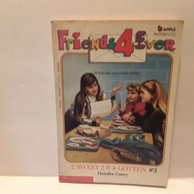 2 Sweet 2 B 4-Gotten (Friends 4-Ever Book #3)