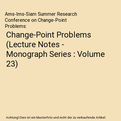 Change-Point Problems [Lecture Notes - Monograph Series : Volume 23], Ams-Ims-Si