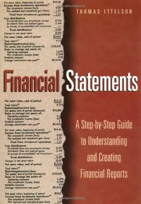 Financial Statements: A Step-by-step Guide to Understanding and Creating Financi
