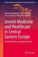 Jewish Medicine And Healthcare In Central Eastern Europe Marcin Moskalewicz
