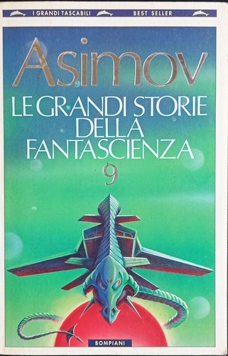 Le grandi storie della fantascienza 9 Isaac Asimov Bompiani 1993