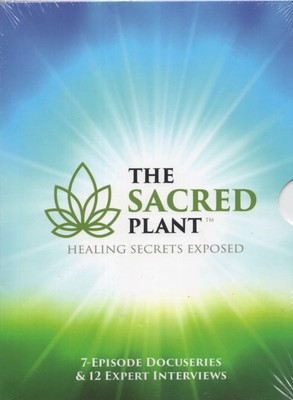 The Sacred Plant: Healing Secrets Exposed (7 Episode Docuseries & 12 Expert