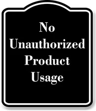No Unauthorized Product Usage BLACK Aluminum Composite Sign