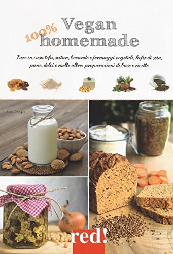 9788857306810 Vegan 100% homemade. Fare in casa tofu, seitan, be...z. illustrata