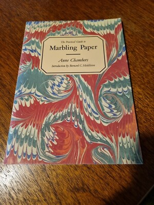 The Practical Guide to Marbling Paper. By Anne Chambers. PB 1st edition 1986