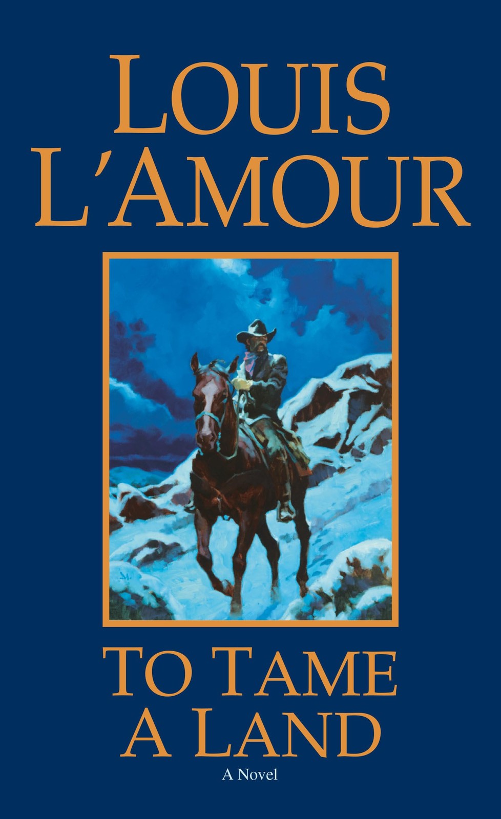 To Tame a Land: A Novel by L'Amour