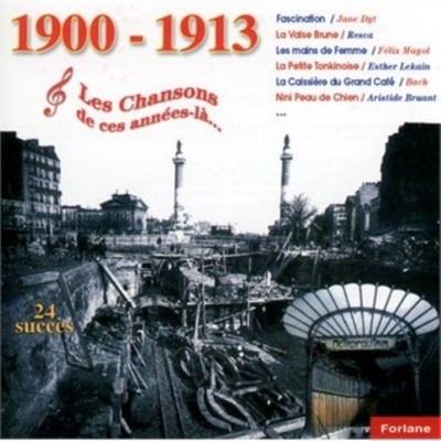 Les Chansons De Ces Annees La : 1900 - 1913 (CD)
