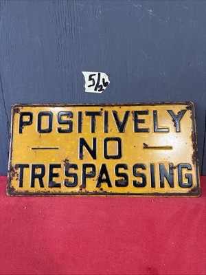 DWN2-Vintage Heavy Duty metal Embossed No Trespassing Sign 9'' X 18''