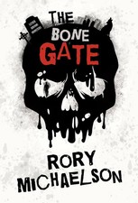 The Bone Gate Rory Michaelson Rory Michaelson
