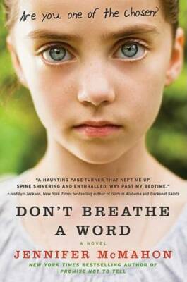 Don't Breathe a Word: A Novel - Paperback By McMahon, Jennifer - GOOD