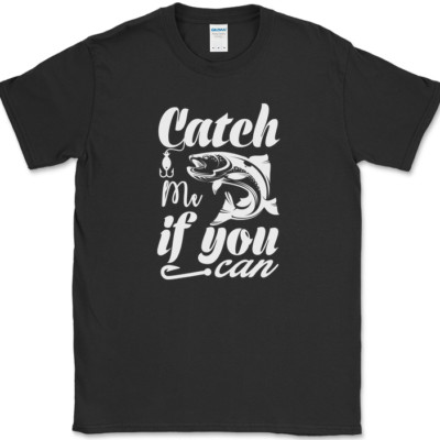 Catch Me If You Can Fishing T-Shirt Funny Challenge Hobby Hook Bait Tee