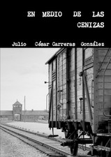 En Medio de Las Cenizas (Novela) by Julio C?sar Carreras Gonz?lez (Spanish) Pape