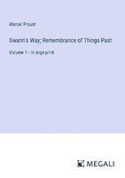 Swann's Way Remembrance Of Things Past Marcel Proust