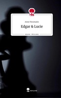 Anne Neumann | Edgar & Lucie. Life Is A Story - story.one | Buch | Deutsch