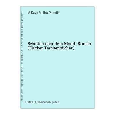 Schatten über dem Mond: Roman (Fischer Taschenbücher) Kaye M, M und Ilka Paradis