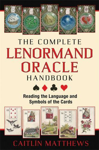 The Complete Lenormand Oracle Handbook Format: General/trade