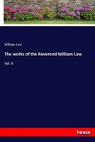William Law | The Works Of The Reverend William Law | Taschenbuch | Englisch