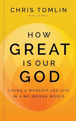 How Great Is Our God: Living by Chris TomlinMax LucadoJ D (HB 2024) - Image 4