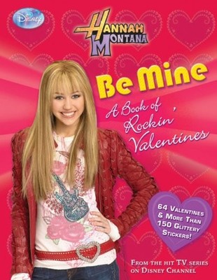 Hannah Montana Be Mine! A Rockin' Book of Valentines - paperback Disney Book...