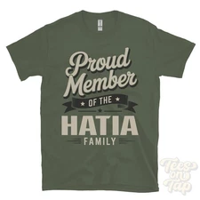 PROUD MEMBER OF THE HATIA FAMILY T-SHIRT surname last name heritage ancestry