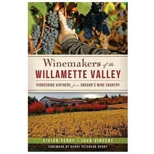 Winemakers of the Willamette Valley: Pioneeri- 1609496760, Perry, paperback, new
