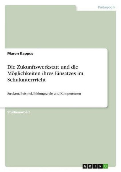 Die Zukunftswerkstatt Und Die MöGlichkeiten Ihres Einsatzes Im Schulunterrricht-image